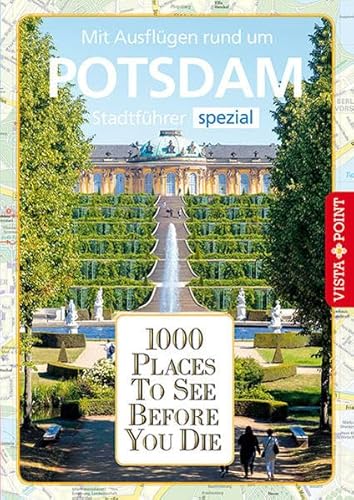 Stock image for 1000 Places To See Before You Die: Stadtfhrer Potsdam spezial for sale by medimops