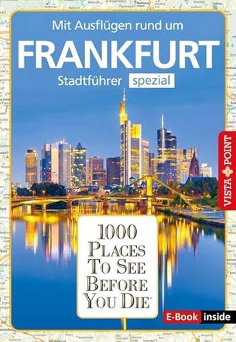 Stock image for 1000 Places To See Before You Die (E-Book inside): Stadtfhrer Frankfurt spezial for sale by medimops