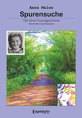 Stock image for Spurensuche - 100 Jahre Frauengeschichte: Romanhafte Frauenbiografie for sale by medimops
