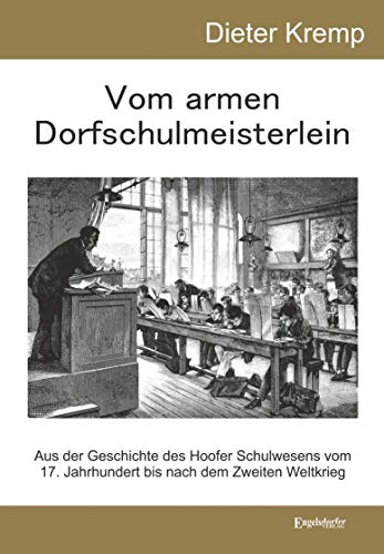 Immagine stock per Vom armen Dorfschulmeisterlein: Aus der Geschichte des Hoofer Schulwesens vom 17. Jahrhundert bis nach dem Zweiten Weltkrieg
