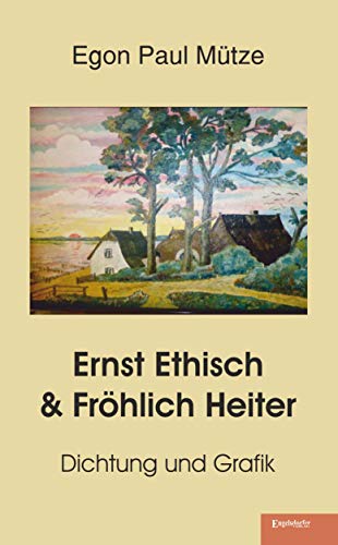 9783961457328: Ernst Ethisch & Frhlich Heiter: Dichtung und Grafik