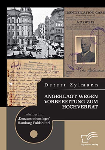 Imagen de archivo de Angeklagt wegen Vorbereitung zum Hochverrat Inhaftiert im Konzentrationslager HamburgFuhlsbttel a la venta por PBShop.store US