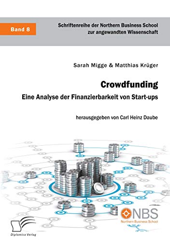 Beispielbild fr Crowdfunding. Eine Analyse der Finanzierbarkeit von Start-ups zum Verkauf von Buchmarie