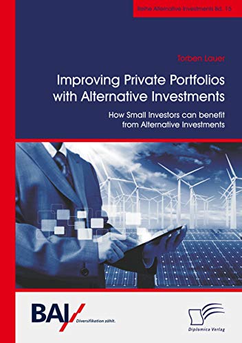 Beispielbild fr Improving Private Portfolios with Alternative Investments How Small Investors can benefit from Alternative Investments zum Verkauf von PBShop.store US