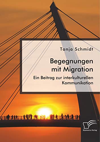 Stock image for Begegnungen mit Migration Ein Beitrag zur interkulturellen Kommunikation for sale by PBShop.store US
