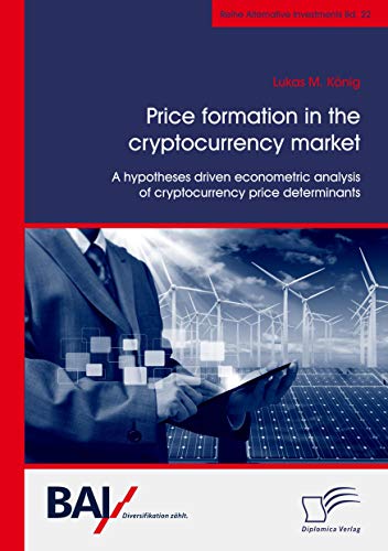 Stock image for Price formation in the cryptocurrency market. A hypotheses driven econometric analysis of cryptocurrency price determinants for sale by medimops