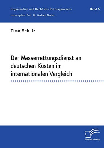 Imagen de archivo de Der Wasserrettungsdienst an deutschen Ksten im internationalen Vergleich a la venta por PBShop.store US