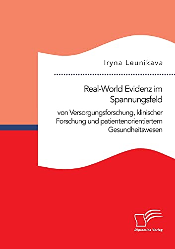 Stock image for Real-World Evidenz im Spannungsfeld von Versorgungsforschung, klinischer Forschung und patientenorientiertem Gesundheitswesen (German Edition) for sale by Lucky's Textbooks