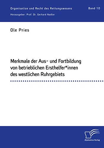 Imagen de archivo de Merkmale der Aus- und Fortbildung von betrieblichen Ersthelfer*innen des westlichen Ruhrgebiets (German Edition) a la venta por Lucky's Textbooks