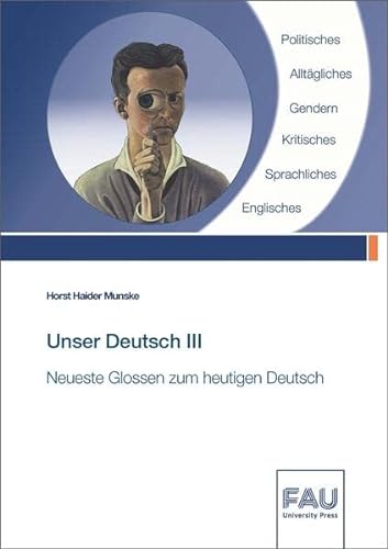 Stock image for Unser Deutsch III: Neueste Glossen zum heutigen Deutsch for sale by medimops