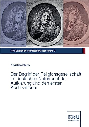 Beispielbild fr Der Begriff der Religionsgesellschaft im deutschen Naturrecht der Aufklrung und den ersten Kodifikationen zum Verkauf von Blackwell's