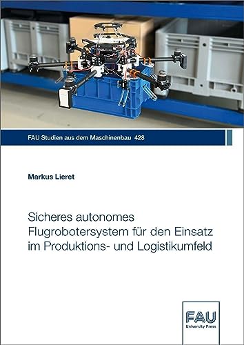 Stock image for Sicheres autonomes Flugrobotersystem fr den Einsatz im Produktions- und Logistikumfeld for sale by Blackwell's