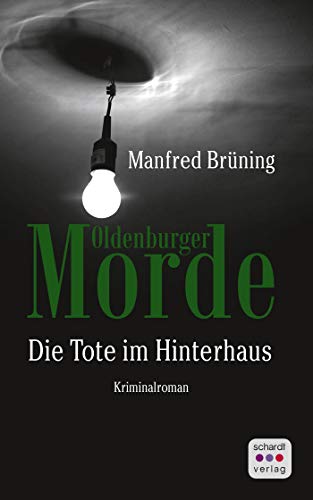 Beispielbild fr Oldenburger Morde: Die Tote im Hinterhaus: Kriminalroman zum Verkauf von medimops