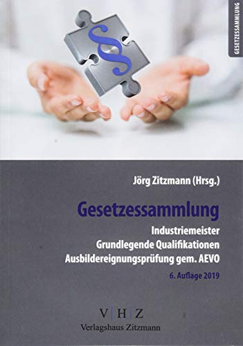 Beispielbild fr Gesetzessammlung Industriemeister - Grundlegende Qualifikationen - Ausbildereignungsprfung gem. AEVO - (Gesetzessammlungen) zum Verkauf von medimops