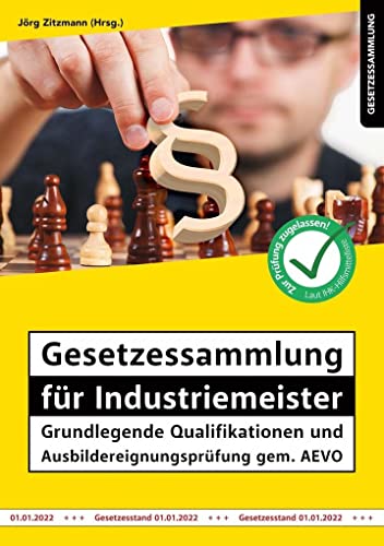 Beispielbild fr Gesetzessammlung fr Industriemeister - Grundlegende Qualifikationen und Ausbildereignungsprfung gem. AEVO -Language: german zum Verkauf von GreatBookPrices