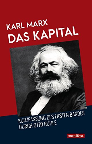 Beispielbild fr Das Kapital: Kurzfassung des ersten Bandes durch Otto Rhle (Marxistische Schriften) zum Verkauf von medimops