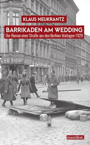 Beispielbild fr Barrikaden am Wedding: Der Roman einer Strae aus den Berliner Maitagen 1929 zum Verkauf von medimops