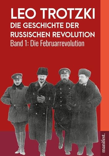 Beispielbild fr Die Geschichte der Russischen Revolution: Band 1: Die Februarrevolution (Geschichte des Widerstands) zum Verkauf von medimops