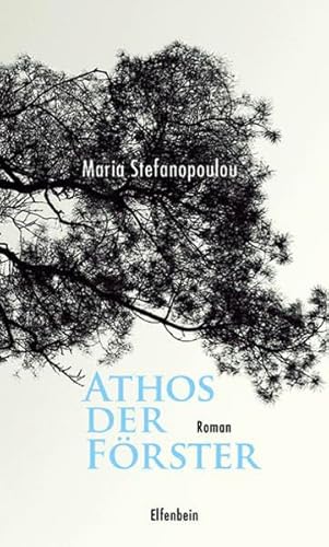 Beispielbild fr Athos der Frster: Roman (Kleine Griechische Bibliothek) zum Verkauf von medimops