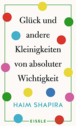 9783961610020: Glck und andere Kleinigkeiten von absoluter Wichtigkeit