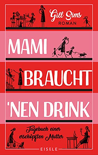Imagen de archivo de Mami braucht 'nen Drink: Tagebuch einer erschpften Mutter a la venta por medimops