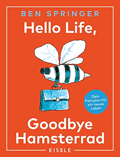 Stock image for Hello Life - Goodbye Hamsterrad: Dein Leitfaden fr ein neues Leben for sale by medimops
