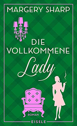 Beispielbild fr Die vollkommene Lady: Roman | Die literarische Wiederentdeckung einer charmanten, lebenslustigen Protagonistin " humorvoll erzählt [Hardcover] Sharp, Margery and Kuhn, Wibke zum Verkauf von tomsshop.eu