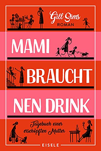 Imagen de archivo de Mami braucht 'nen Drink: Tagebuch einer erschpften Mutter a la venta por Ammareal