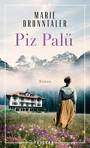 9783961611096: Piz Pal: Roman | Ein spannender Roman ber dunkle Geheimnisse und familire Abgrnde in den Schweizer Bergen