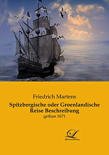 9783961670161: Spitzbergische oder Groenlandische Reise Beschreibung: gethan 1671