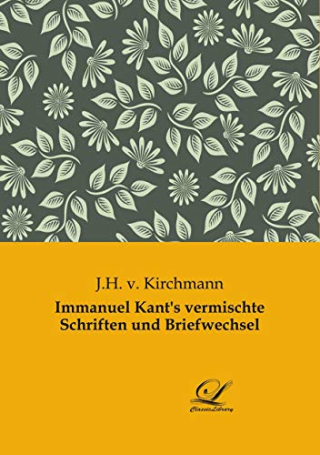 Stock image for Immanuel Kant's vermischte Schriften und Briefwechsel for sale by Revaluation Books