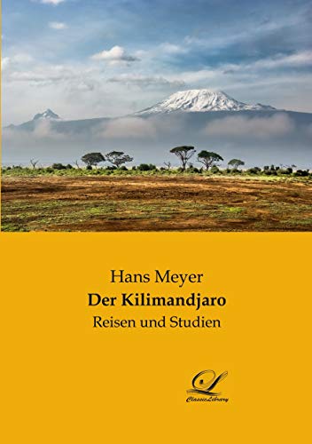 9783961672707: Der Kilimandjaro: Reisen und Studien