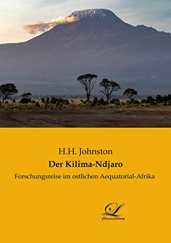 9783961672813: Der Kilima-Ndjaro: Forschungsreise im ostlichen Aequatorial-Afrika