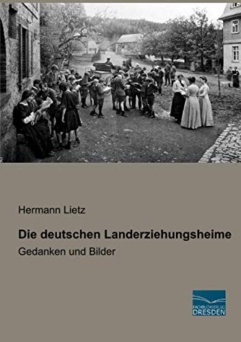 9783961691050: Die deutschen Landerziehungsheime: Gedanken und Bilder