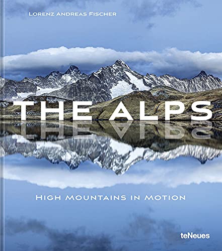 9783961712632: The Alps: High Mountains in Motion (Photographer)