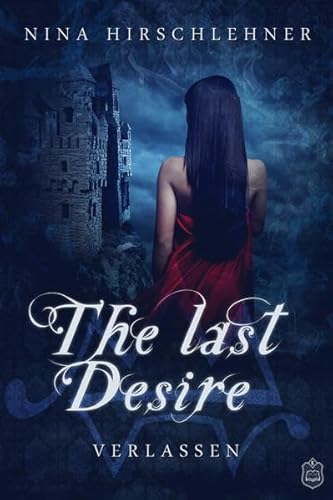 Stock image for The Last Desire: Verlassen for sale by medimops