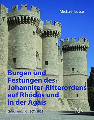 Beispielbild fr Burgen und Festungen des Johanniter-Ritterordens auf Rhodos und in der gis (Griechenland 1307-1522) zum Verkauf von Blackwell's