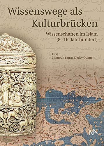 Stock image for Wissenswege als Kulturbrcken: Wissenschaften im Islam (8. - 16. Jahrhundert) for sale by medimops