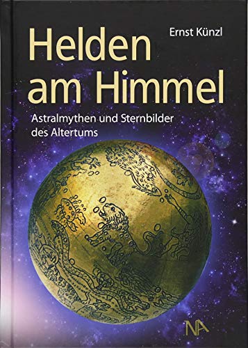 Stock image for Helden am Himmel: Astralmythen und Sternbilder des Altertums for sale by medimops