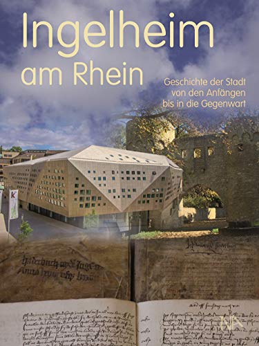 Ingelheim am Rhein : Geschichte der Stadt von den Anfängen bis in die Gegenwart - Hans Berkessel