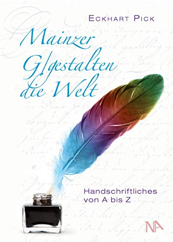 Stock image for Mainzer G/gestalten die Welt: Handschriftliches von A bis Z for sale by medimops