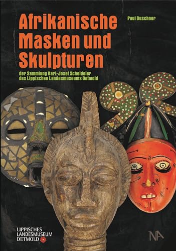 Stock image for Afrikanische Masken und Skulpturen der Sammlung Karl-Jrgen Scheideler im Lippischen Landesmuseum -Language: german for sale by GreatBookPrices