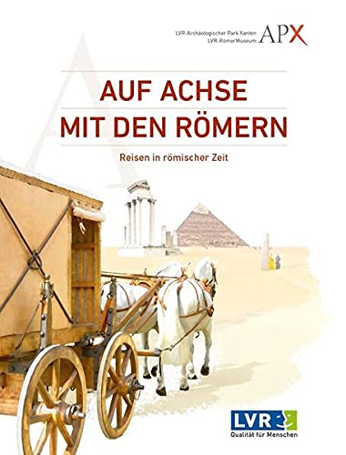 Stock image for Auf Achse mit den Rmern: Reisen in rmischer Zeit for sale by Revaluation Books
