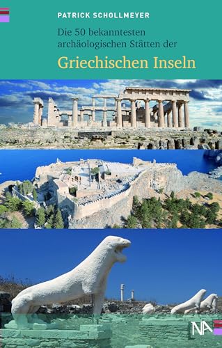 9783961762477: Die 50 bekanntesten archologischen Sttten der griechischen Inseln