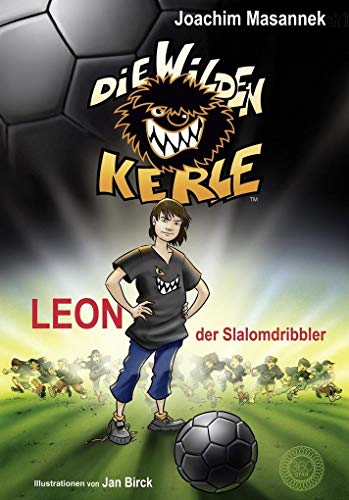 Beispielbild fr Die Wilden Kerle (Bd. 1): Leon der Slalomdribbler zum Verkauf von Jasmin Berger