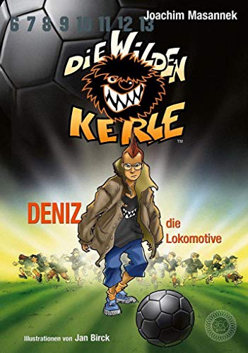 Beispielbild fr Die Wilden Kerle - Band 5: Deniz, die Lokomotive zum Verkauf von medimops