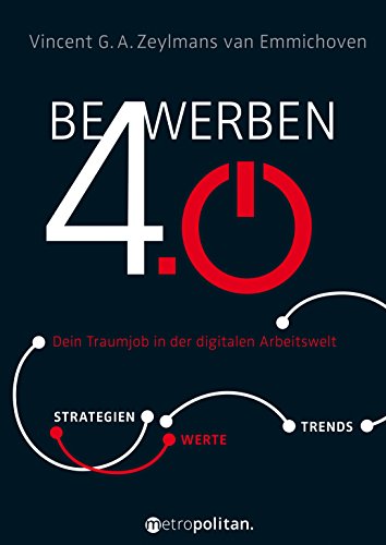 Beispielbild fr Bewerben 4.0: Dein Traumjob in der digitalen Arbeitswelt. Strategien-Werte-Trends zum Verkauf von medimops