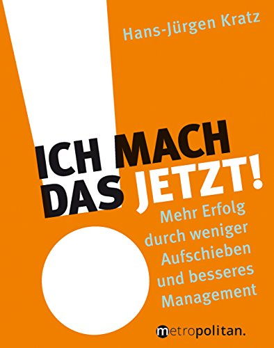 Beispielbild fr Ich mach das jetzt!: Mehr Erfolg durch weniger Aufschieben und besseres Management zum Verkauf von medimops