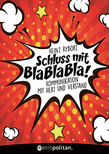 Beispielbild fr Schluss mit Bla bla bla!: Kommunikation mit Herz und Verstand (metropolitan Bcher) zum Verkauf von medimops