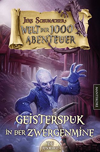 Beispielbild fr Die Welt der 1000 Abenteuer - Geisterspuk in der Zwergenmine: Ein Fantasy-Spielbuch zum Verkauf von medimops